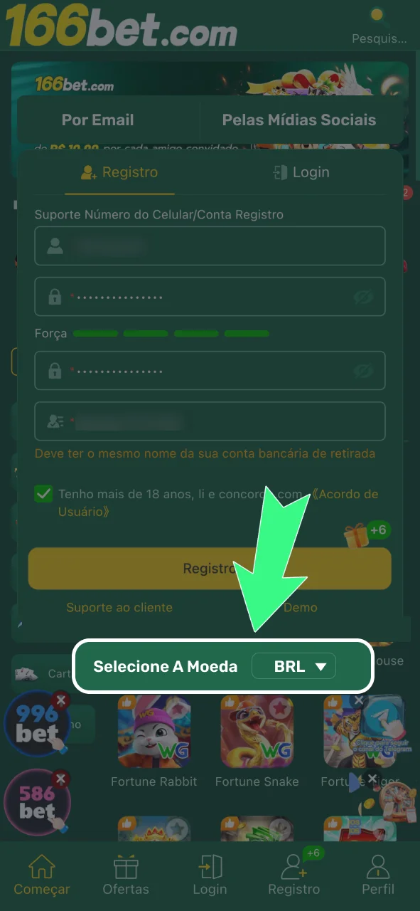 Escolha país Brasil e moeda real no 166bet.